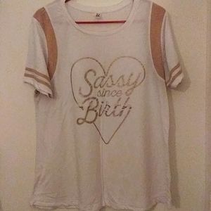 "Sassy since Birth" tshirt